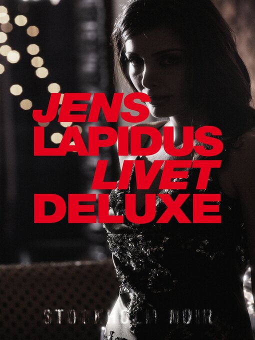Titeldetaljer för Livet deluxe av Jens Lapidus - Tillgänglig